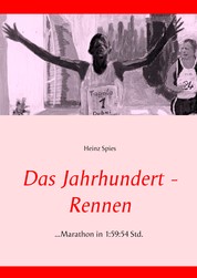 Das Jahrhundert-Rennen - ...Marathon in 1:59:54 Std.