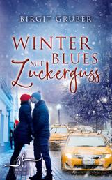 Winterblues mit Zuckerguss - Liebesroman