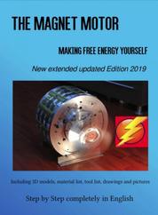 The Magnet Motor - Making Free Energy Yourself Edition 2019