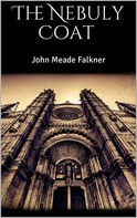 John Meade Falkner: The Nebuly Coat 