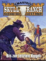 Skull-Ranch 101 - Bis zur letzten Kugel