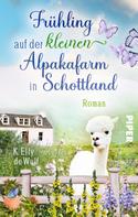 K. Elly de Wulf: Stormy Skye - Frühling auf der kleinen Alpakafarm in Schottland ★★★★