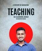 MD MOSHIUR RAHMAN: A Tapestry of Teaching Navigating the Classroom Journey 