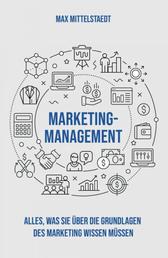 Marketing Management - Alles, was Sie über die Grundlagen des Marketing wissen müssen