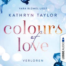 Colours of Love, Teil 3: Verloren (Ungekürzt)