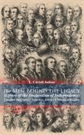 L. Carroll Judson: The Men Behind the Legacy - Signers of the Declaration of Independence: Complete Biographies, Speeches, Articles & Historical Records 