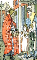 Walter Crane: The Baby's Bouquet: A Fresh Bunch of Rhymes and Tunes 