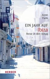Ein Jahr auf Ibiza - Reise in den Alltag