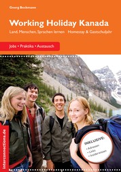 Working Holiday Kanada - Jobs, Praktika, Austausch - Land, Menschen, Sprachen lernen, Homestay & Gastschuljahr