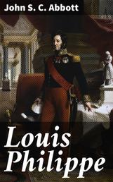 Louis Philippe - Makers of History Series