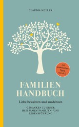 Familien Handbuch - Liebe bewahren und ausdehnen