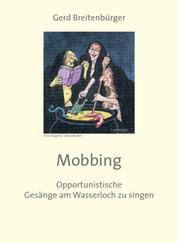 Mobbing - Opportunistische Gesänge, am Wasserloch zu singen