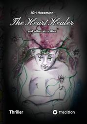 The Heart Healer - and other atrocities - Former soldiers from Afghanistan in the esoteric wellness camp: a deadly mission!