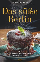Das süße Berlin - Die Schokoladenseiten der Hauptstadt