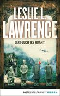 Leslie L. Lawrence: Der Fluch des Huan Ti ★★★