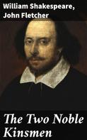 William Shakespeare: The Two Noble Kinsmen 