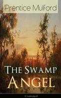 Prentice Mulford: The Swamp Angel (Unabridged) 
