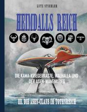 Heimdalls Reich - Die Kama-Kriegerkaste, Walhalla und der Asen-Wanenkrieg