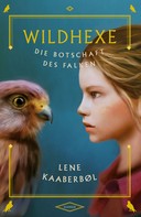 Lene Kaaberbøl: Wildhexe - Die Botschaft des Falken ★★★★★