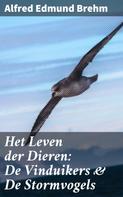 Alfred Edmund Brehm: Het Leven der Dieren: De Vinduikers & De Stormvogels 