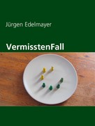 Jürgen Edelmayer: VermisstenFall 