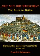 Friedrich Kabermann: "Mut, Mut, ihr Deutschen!" 