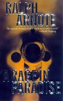 Ralph Arnote: A Rage In Paradise 