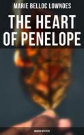 Marie Belloc Lowndes: THE HEART OF PENELOPE (Murder Mystery) 