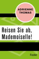Adrienne Thomas: Reisen Sie ab, Mademoiselle! ★★★★★
