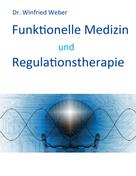 Winfried Weber: Funktionelle Medizin und Regulationstherapie 