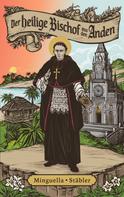 Konstantin Stäbler: Der heilige Bischof aus den Anden 