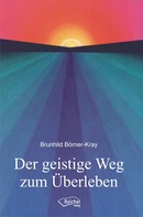 Brunhild Börner-Kray: Der geistige Weg zum Überleben ★★★