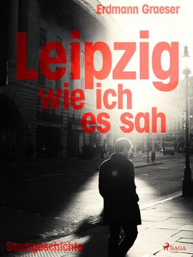 Leipzig - wie ich es sah
