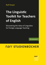 The Linguistic Toolkit for Teachers of English - Discovering the Value of Linguistics for Foreign Language Teaching