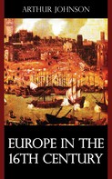 Arthur Johnson: Europe in the 16th Century 