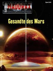 Maddrax 560 - Gesandte des Mars
