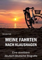 Renate Voß: Meine Fahrten nach Klaushagen 