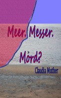 Claudia Muther: Meer. Messer. Mord? 