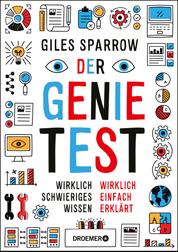 Der Genie-Test - Wirklich schwieriges Wissen wirklich einfach erklärt