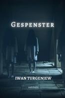 Iwan Turgenjew: Gespenster 