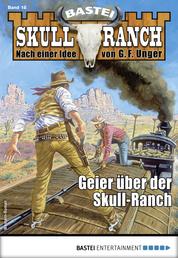 Skull-Ranch 18 - Western - Geier über der Skull-Ranch
