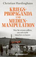 Christian Hardinghaus: Kriegspropaganda und Medienmanipulation 