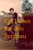 Horst Krall: Ein Leben für den Bergbau ★★★★