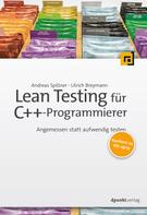 Andreas Spillner: Lean Testing für C++-Programmierer 