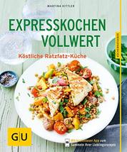 Expresskochen Vollwert - Köstliche Ratzfatz-Küche