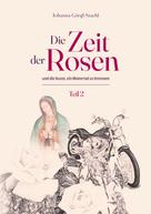 Johanna Görgl-Stachl: Die Zeit der Rosen - Teil 2 
