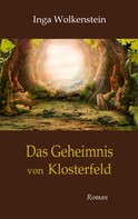 Inga Wolkenstein: Das Geheimnis von Klosterfeld 