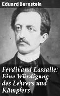 Eduard Bernstein: Ferdinand Lassalle: Eine Würdigung des Lehrers und Kämpfers 