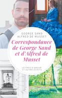 George Sand: Correspondance de George Sand et d'Alfred de Musset 