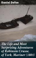 Daniel Defoe: The Life and Most Surprising Adventures of Robinson Crusoe, of York, Mariner (1801) 